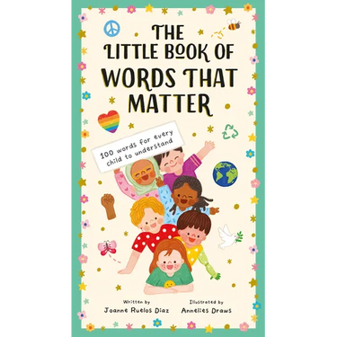 The Little Book of Words That Matter: 100 Words for Every Child to Understand
