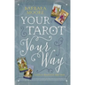 Your Tarot Your Way: Learn to Read with Any Deck
