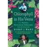 Chlorophyll in His Veins: J. C. Raulston, Horticultural Ambassador