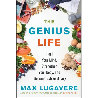 The Genius Life: Heal Your Mind, Strengthen Your Body, and Become Extraordinary