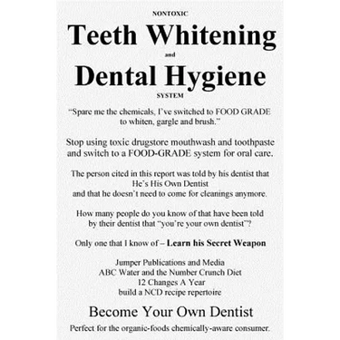 Nontoxic Teeth Whitening and Dental Hygiene System: "Spare me the chemicals, I've switched to FOOD GRADE to whiten, gargle and brush."