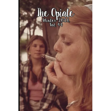 The Opiate: Winter 2026, Vol.44