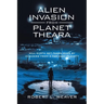 Alien Invasion from Planet Theara: Will earth get taken over by Invaders from a far-away planet?