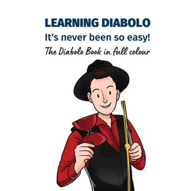 Learning Diabolo - it's never been so easy!: The Diabolo Book in full colour