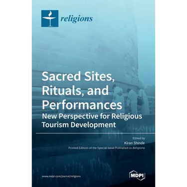 Sacred Sites, Rituals, and Performances: New Perspective for Religious Tourism Development