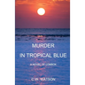 Murder in Tropical Blue: A Novel of Lombok
