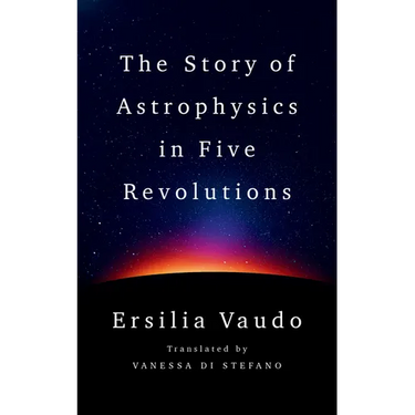 The Story of Astrophysics in Five Revolutions