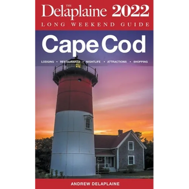 Cape Cod - The Delaplaine 2022 Long Weekend Guide