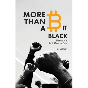 More Than a Bit Black: Memoir of a Black Woman's Child