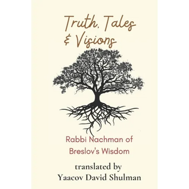 Truth, Tales and Visions: Rabbi Nachman of Breslov's Wisdom