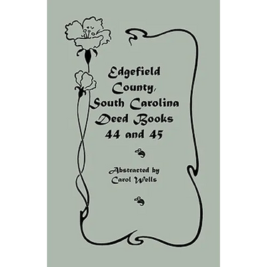 Edgefield County, South Carolina Deed Books 44 and 45, 1829-1832