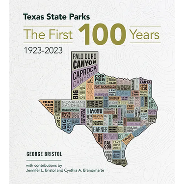 Texas State Parks: The First One Hundred Years, 1923-2023