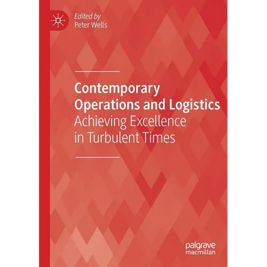 Contemporary Operations and Logistics: Achieving Excellence in Turbulent Times