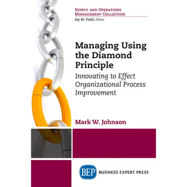 Managing Using the Diamond Principle: Innovating to Effect Organizational Process Improvement