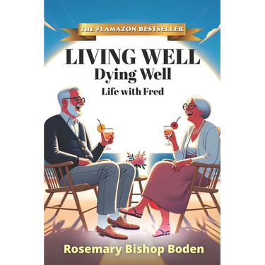 Living Well Dying Well: Life with Fred