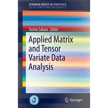 Applied Matrix and Tensor Variate Data Analysis