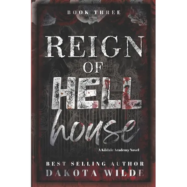 Reign of Hell House: A Kildale Academy Novel