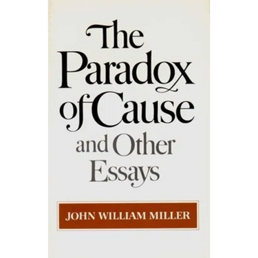 The Paradox of Cause and Other Essays