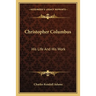 Christopher Columbus: His Life And His Work