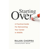 Starting Over: A Practical Guide For Reinventing Your Career In Midlife