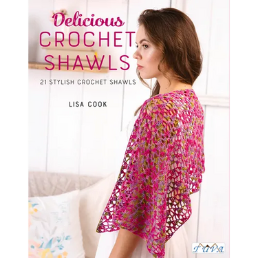 Delicious Crochet Shawls: 21 Stylish Crochet Shawls