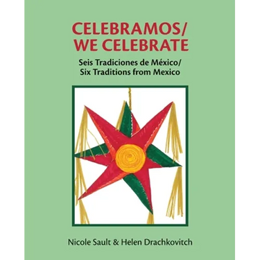 Celebramos/We Celebrate: Seis Tradiciones de México/Six Traditions from Mexico