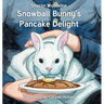 Snowball Bunny's Pancake Delight