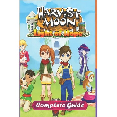 Harvest Moon: Light of Hope Complete Guide and Walkthrough