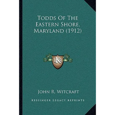 Todds Of The Eastern Shore, Maryland (1912)