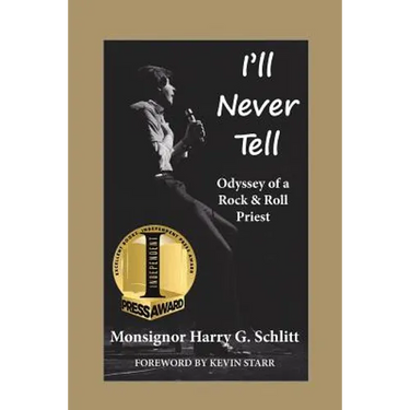 I'll Never Tell: Odyssey of a Rock & Roll Priest