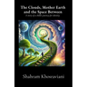 The Clouds, Mother Earth and the Space Between