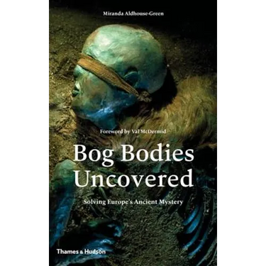 Bog Bodies Uncovered: Solving Europe's Ancient Mystery