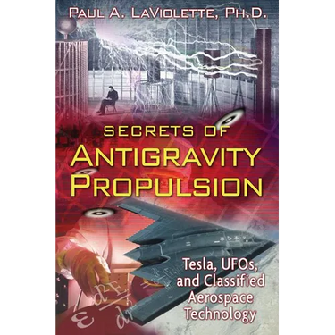 Secrets of Antigravity Propulsion: Tesla, Ufos, and Classified Aerospace Technology