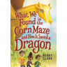 What We Found in the Corn Maze and How It Saved a Dragon