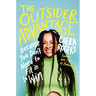 The Outsider Advantage: Because You Don't Need to Fit in to Win
