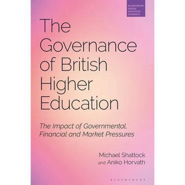 The Governance of British Higher Education: The Impact of Governmental, Financial and Market Pressures