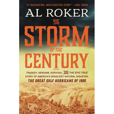 The Storm of the Century: Tragedy, Heroism, Survival, and the Epic True Story of America's Deadliest Natural Disaster: The Great Gulf Hurricane of 190