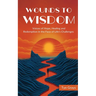 Wounds to Wisdom : Voices of Hope, Healing and Redemption in the Face of Life's Challenges