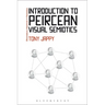 Introduction to Peircean Visual Semiotics: A Visual Rhetoric. Tony Jappy