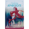 Awakening Aphrodite: A quest to find the goddess within
