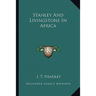 Stanley And Livingstone In Africa