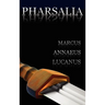 Pharsalia: Dramatic Episodes of the Civil Wars. Also Known As: On the Civil War
