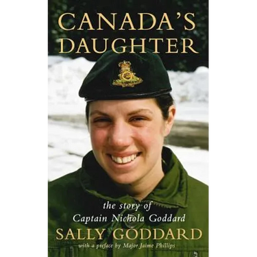 Canada's Daughter: The Story of Nichola Goddard