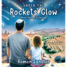Under the Rockets' Glow