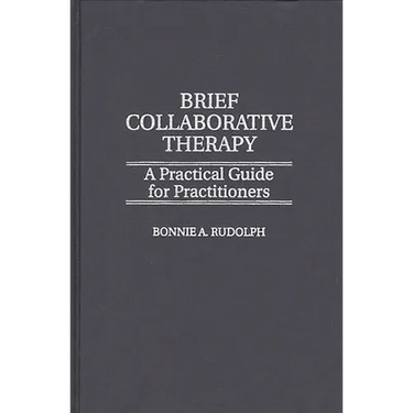 Brief Collaborative Therapy: A Practical Guide for Practitioners