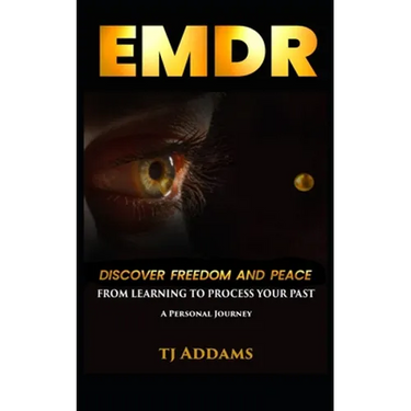 EMDR: DISCOVER FREEDOM and PEACE from learning to process your past.