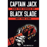 Captain Jack and the Songs of Black Slade off the line (Latest Edition)