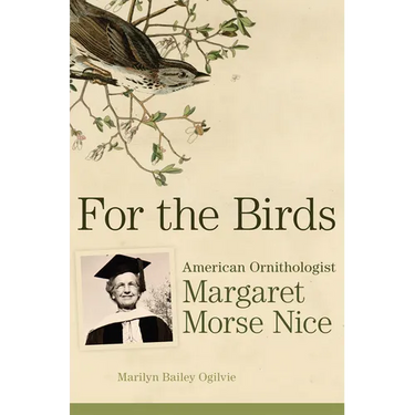 For the Birds: American Ornithologist Margaret Morse Nice