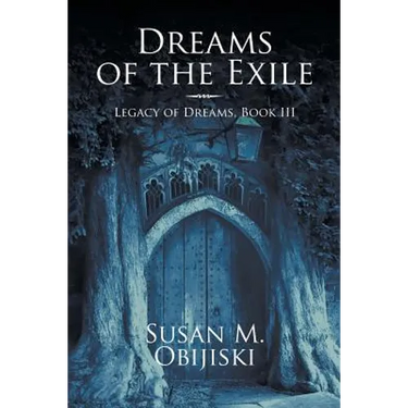 Dreams of the Exile: Legacy of Dreams, Book III