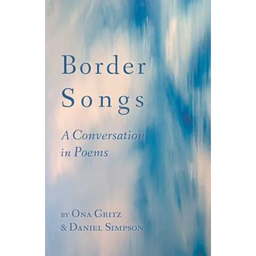 Border Songs: A Conversation in Poems